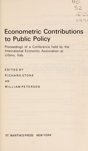 Econometric contributions to public policy proceedings of a conference held by the International Economic Association at Urbino, Italy
