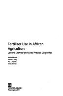 Fertilizer use in African agriculture lessons learned and good practice guidelines