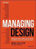 Managing design conversations, project controls and best practices for commercial design and construction projects