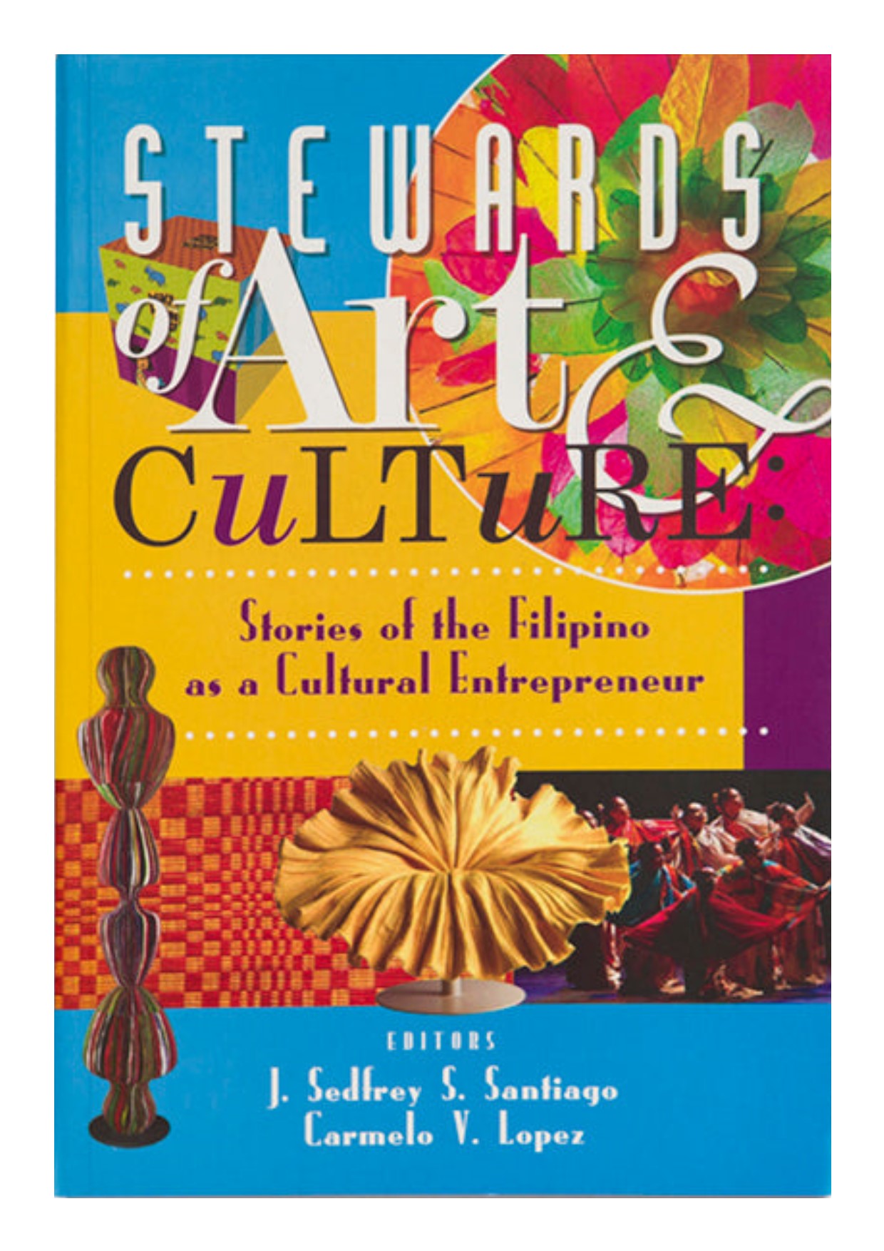 Stewards of art & culture stories of the Filipino as a cultural entrepreneur