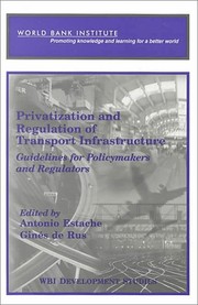 Privatization and regulation of transport infrastructure guidelines for policymakers and regulators