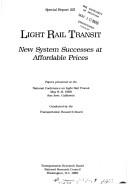 Light rail transit new system successes at affordable prices : papers presented at the National Conference on Light Rail Transit, May 8-11, 1988, San Jose, California