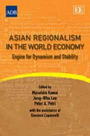 Asian regionalism in the world economy engine for dynamism and stability