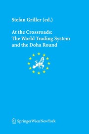 At the crossroads the world trading system and the Doha round
