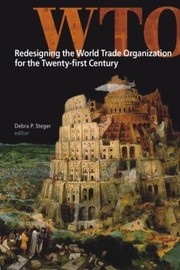 Redesigning the World Trade Organization for the 21st century