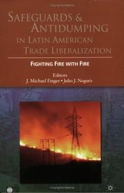 Safeguards and antidumping in Latin American trade liberalization fighting fire with fire
