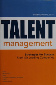 Talent management strategies for success from six leading companies