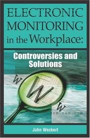 Electronic monitoring in the workplace controversies and solutions