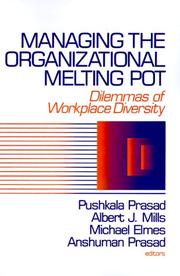 Managing the organizational melting pot dilemmas of workplace diversity