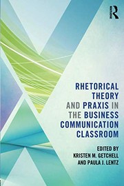 Rhetorical theory and praxis in the business communication classroom