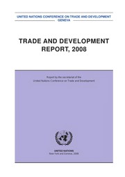 Trade and development report, 2008 report by the Secretariat of the United Nations Conference on Trade and Development.