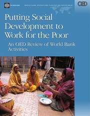 Putting social development to work for the poor an OED review of World Bank activities.