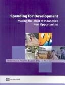 Spending for development: making the most of Indonesia's new opportunities Indonesia public expenditure review.