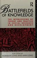 Battlefields of knowledge the interlocking of theory and practice in social research and development