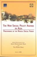 The new social policy agenda in Asia proceedings of the Manila Social Forum
