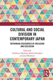 Cultural and social division in contemporary Japan rethinking discourses of inclusion and exclusion