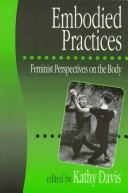Embodied practices feminist perspectives on the body