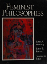 Feminist philosophies problems, theories, and applications