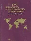 1999 world survey on the role of women in development globalization, gender and work