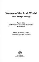 Women of the Arab world the coming challenge : papers of the Arab Women's Solidarity Association Conference