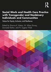 Social work and health care practice with transgender and nonbinary individuals and communities voices for equity, inclusion, and resilience