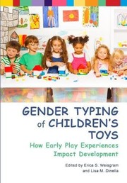 Gender typing of children's toys how early play experiences impact development