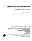 The human face of the urban environment a report to the development community on the second annual Conference on Environmentally Sustainable Development sponsored by the World Bank and held at the National Academy of Sciences and the World Bank, Washington, D.C., September 19-23, 1994