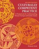 Culturally competent practice a framework for understanding diverse groups and justice issues