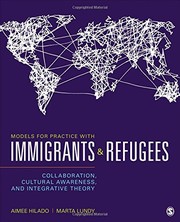 Models for practice with immigrants and refugees collaboration, cultural awareness and integrative theory