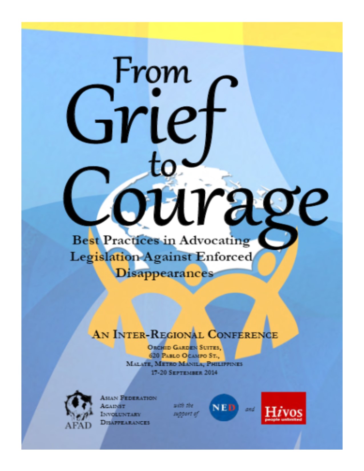From grief to courage : best practices in advocation legislation against enforced disappearance an inter-regional conference