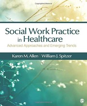 Social work practice in healthcare advanced approaches and emerging trends