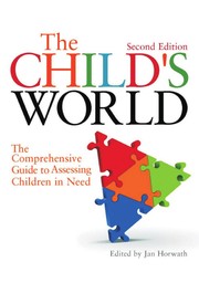 The child's world the comprehensive guide to assessing children in need