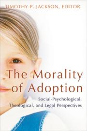 The Morality of adoption social-psychological, theological, and legal perspectives