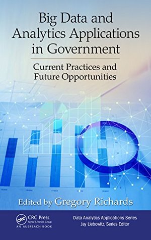 Big data and analytics applications in government Current practices and future opportunities