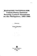 Managing nationalism United States National Security Council documents on the Philippines, 1953-1960