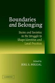 Boundaries and belonging states and societies in the struggle to shape identities and local practices