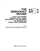 The Democracy reader classic and modern speeches, essays, poems, declarations, and documents on freedom and human rights worldwide