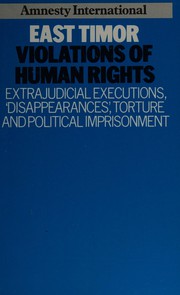 East Timor violations of human rights extrajudicial executions, "disappearances," torture, and political imprisonment, 1975-1984.