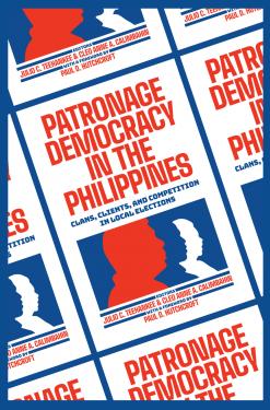 Patronage democracy in the Philippines clans, clients, and competition in local elections