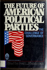 The Future of American political parties the challenge of governance