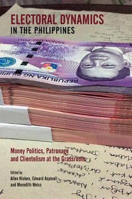 Electoral dynamics in the Philippines money politics, patronage and clientelism at the grassroots