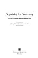 Organizing for democracy NGOs, civil society and the Philippine state