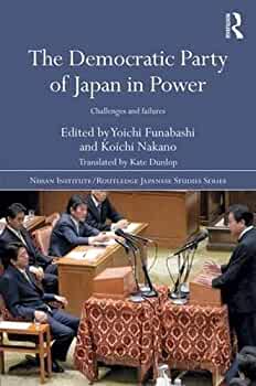 The democratic party of Japan in power challenges and failures