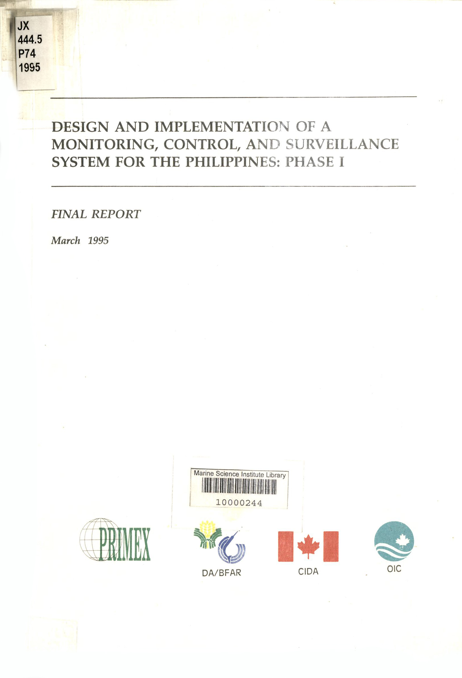 Design and implementation of a monitoring, control and surveillance system for the Philippines Phase I. Final Report, March 1995.