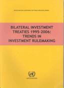 Bilateral investment treaties 1995-2006 trends in investment rulemaking.