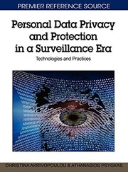 Personal data privacy and protection in a surveillance era technologies and practices