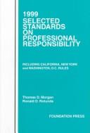 Model code of professional responsibility, model rules of professional conduct, and other selected standards including California rules on professional responsibility.