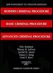 2008 supplement to twelfth editions Modern criminal procedure, Basic criminal procedure, and Advanced criminal procedure
