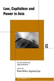 Law, capitalism and power in Asia the rule of law and legal institutions