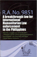 R.A. No. 9851 a breakthrough law for international humanitarian law enforcement in the Philippines